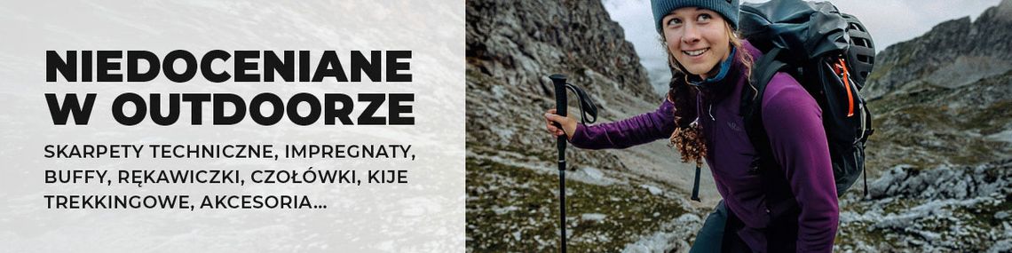 Najbardziej niedoceniane rzeczy w Outdoorze Najbardziej niedoceniane rzeczy w Outdoorze